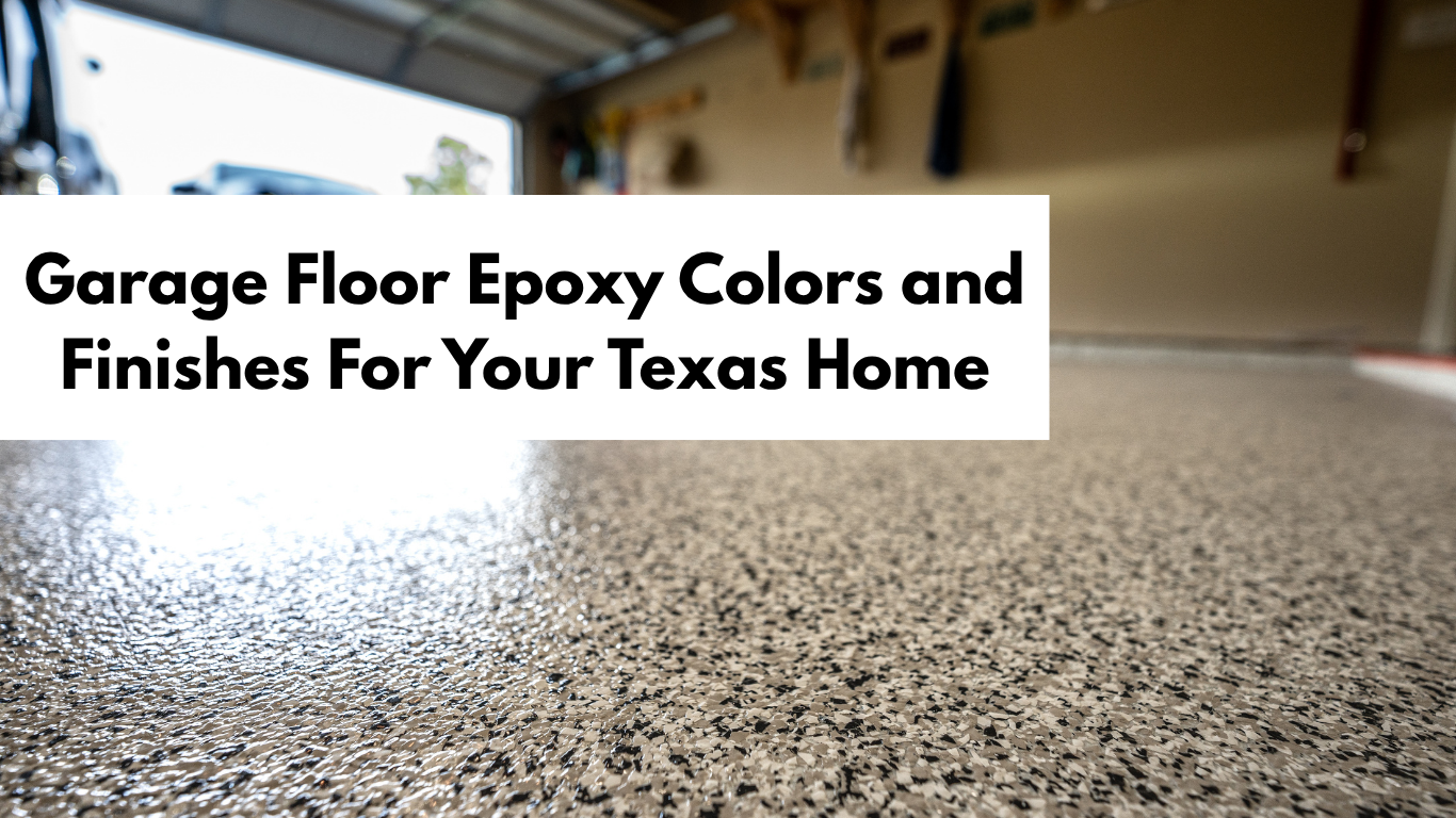 garage floor epoxy colors and finishes for your Texas home