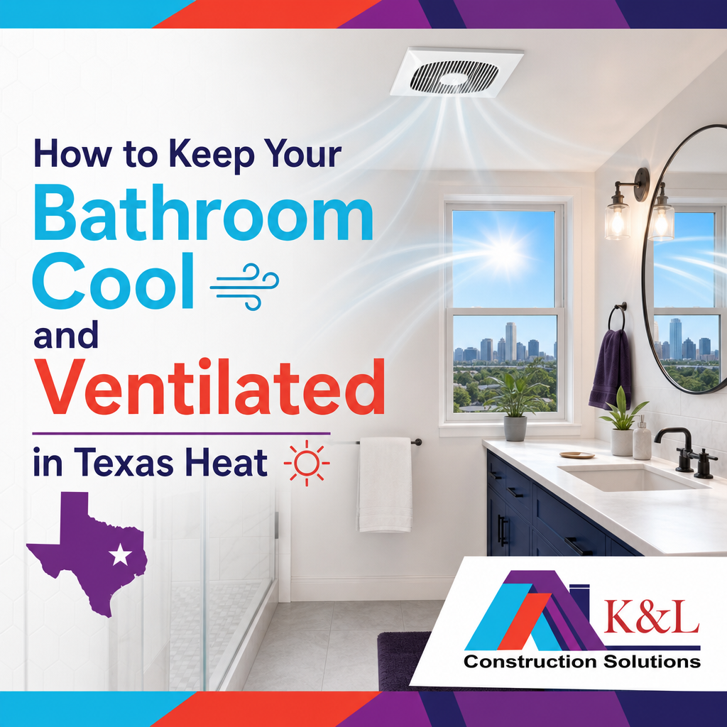 How to Keep Your Bathroom Cool and Ventilated in Texas Heat